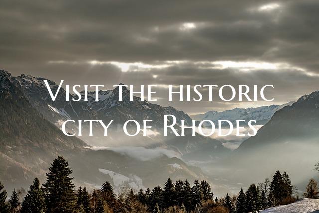 Visit the historic city of Rhodes