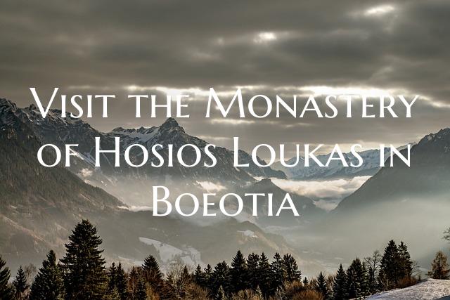 Visit the Monastery of Hosios Loukas in Boeotia