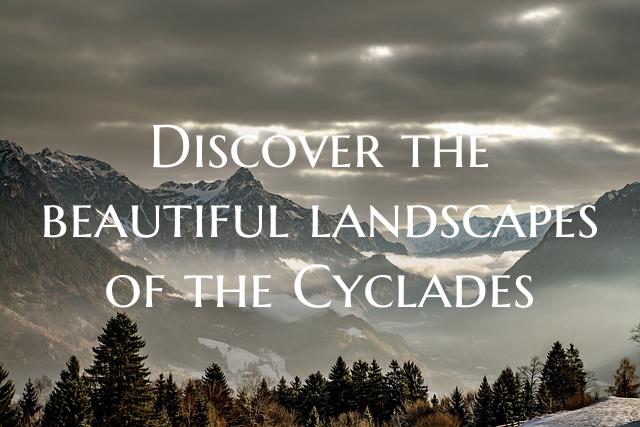Discover the beautiful landscapes of the Cyclades