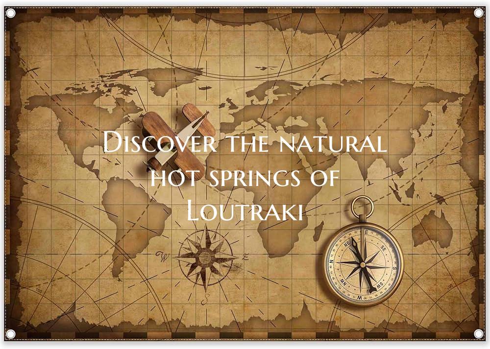 Discover the natural hot springs of Loutraki