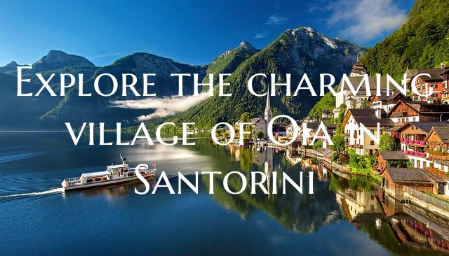 Explore the charming village of Oia in Santorini