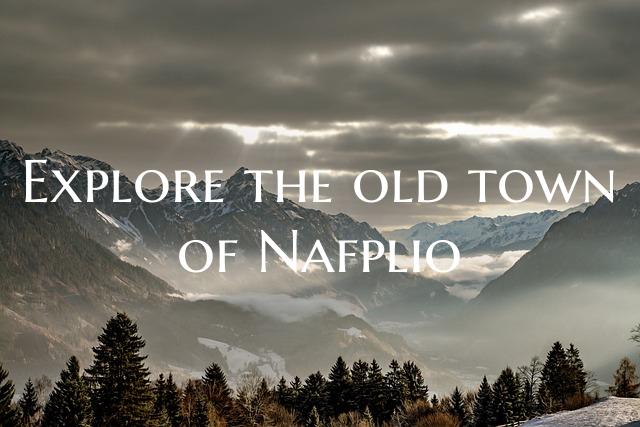 Explore the old town of Nafplio