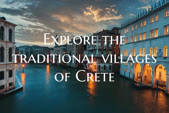 Explore the traditional villages of Crete