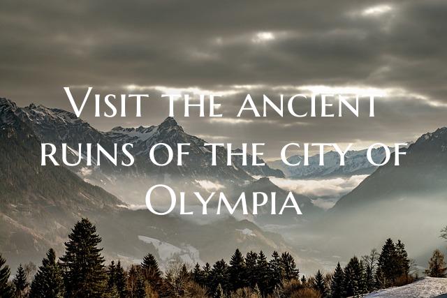 Visit the ancient ruins of the city of Olympia