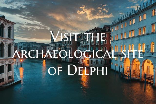 Visit the archaeological site of Delphi